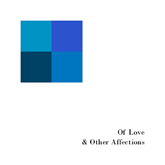 Cover of the "Of Love & Other Affections" album
